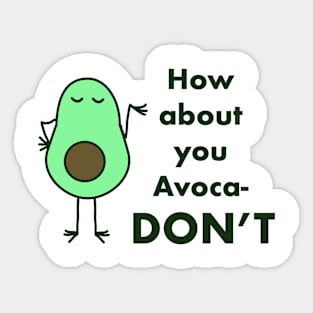 Avocado, Avocadon’t Sticker